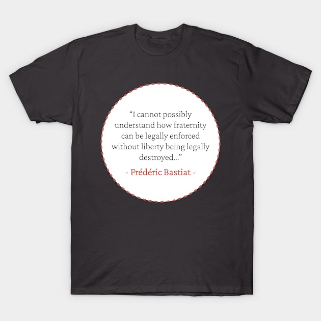 Bastiat on liberty T-Shirt by emadamsinc